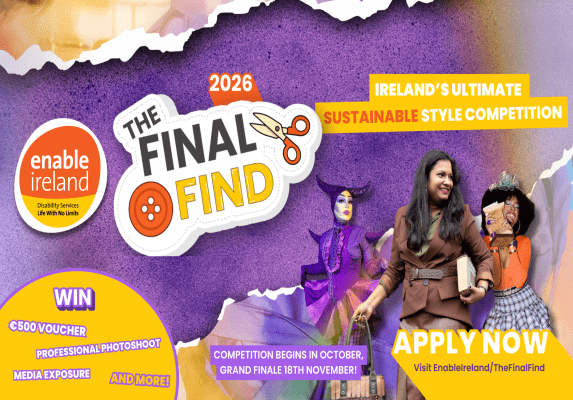 A vibrant promotional poster for 'The Final Find 2026' – Enable Ireland’s nationwide sustainable fashion competition. The design features three diverse, stylish contestants striking confident poses in second-hand outfits. Bold text reads ‘Ireland’s Ultimate Sustainable Style Showcase’ with a prominent red banner that says ‘Apply Now.’ A €500 prize The overall aesthetic is bold, fashion-forward, and youthful.